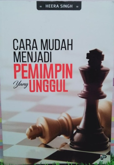 Cara Mudah Menjadi Pemimpin Yang Unggul (Heera Singh)