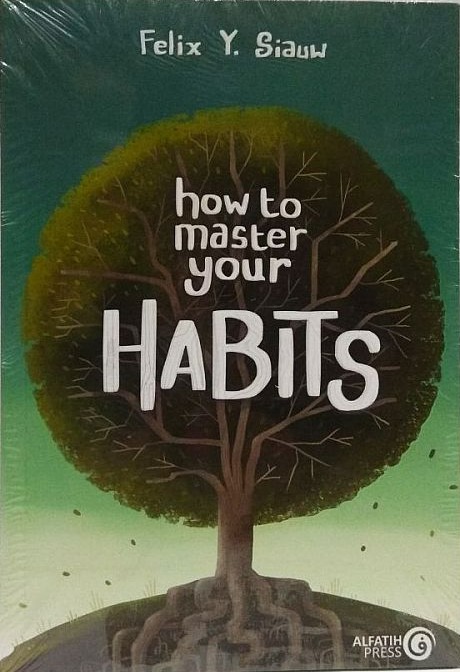 How To Master Your Habits (Felix Y. Siauw)