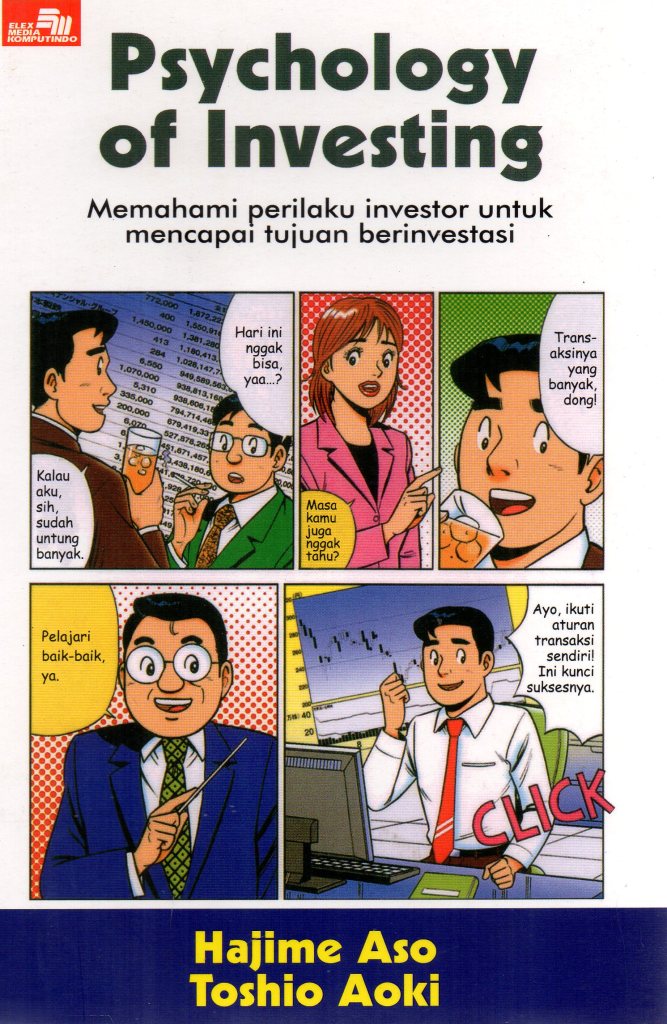 Psychology of Investing. Memahami Perilaku Investor untuk Mencapai Tujuan berinvestasi (Hajime Aso  Toshio Aoki)