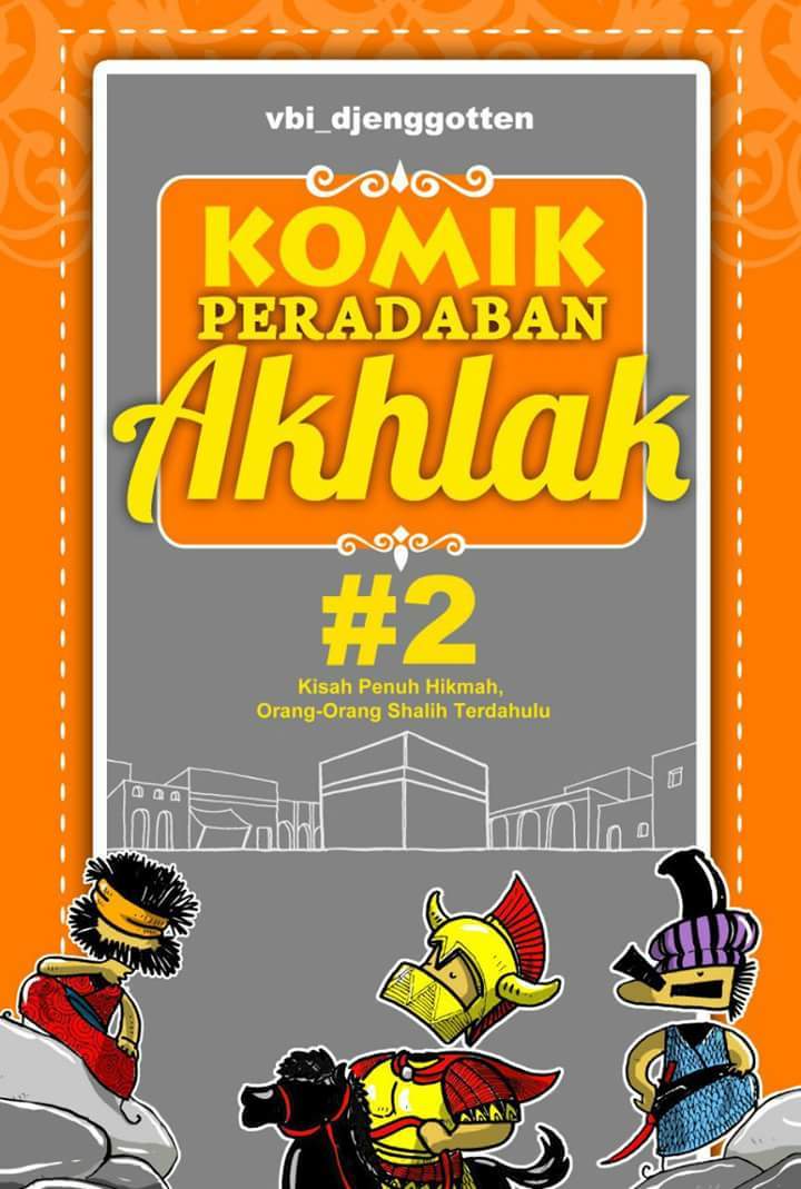 Komik Peradaban Akhlak. Kisah Penuh Hikmah, Orang-Orang Shalih Terdahulu. #2 (Abi Imandaru )