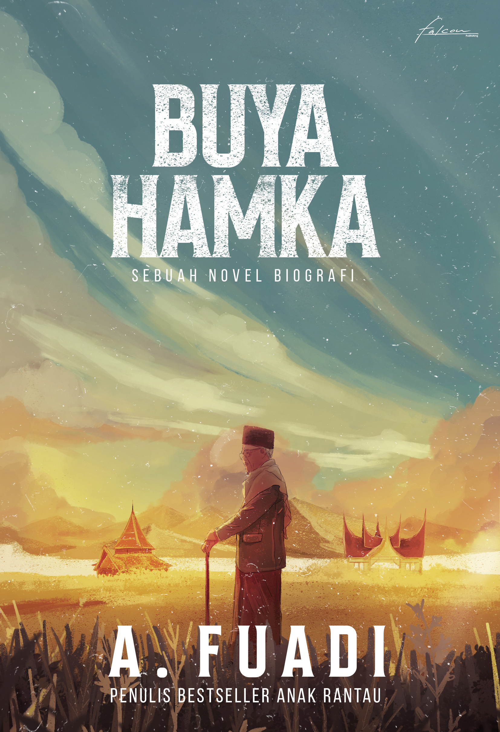 Buya Hamka. Sebuah Novel Biografi (A. Fuadi)