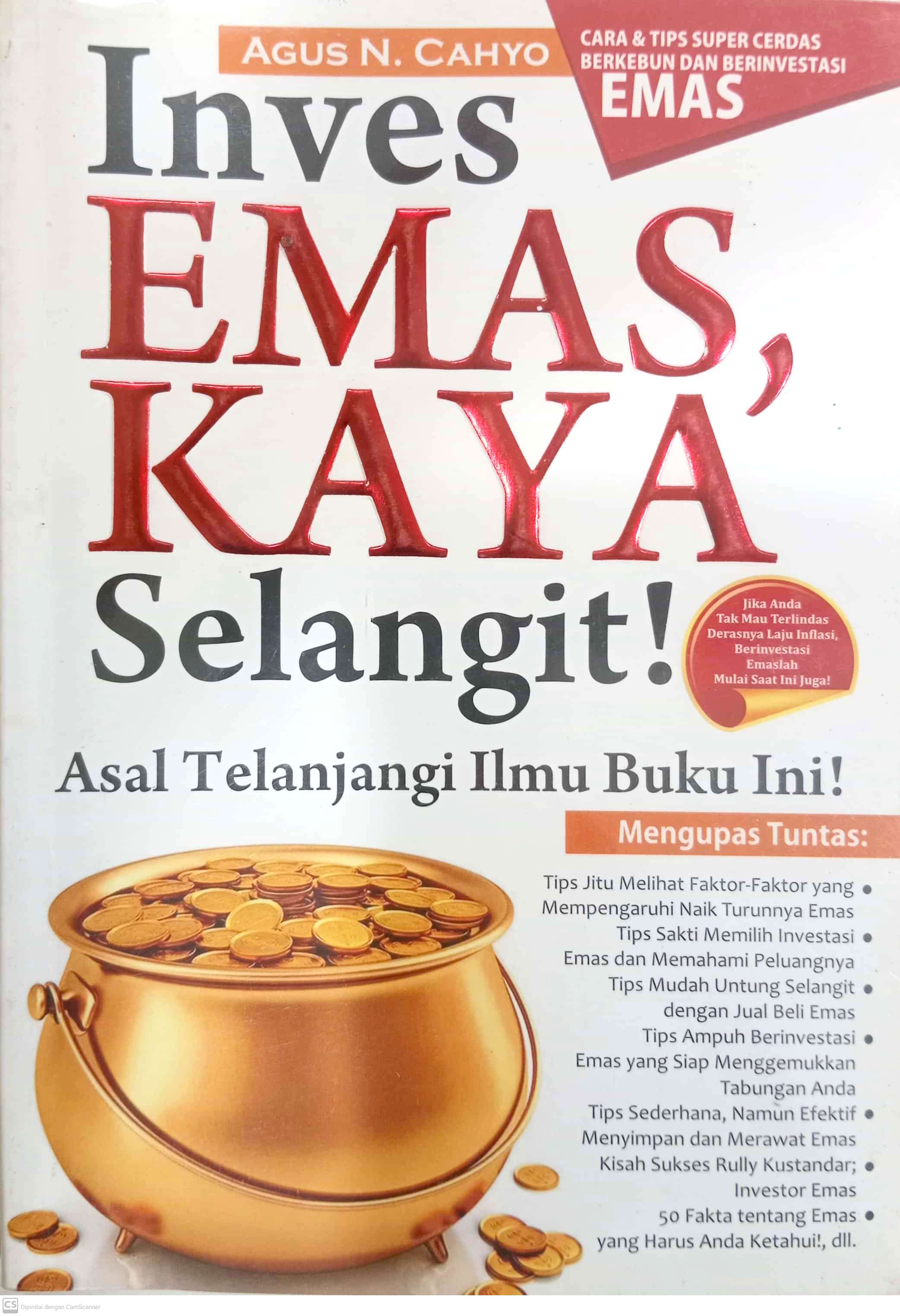 Inves Emas, Kaya Selangit. Asal Telanjangi Buku Ini!		 (Agus N. Cahyo)